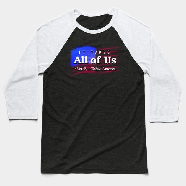 It Takes All of Us Baseball T-Shirt by SSBDguy75